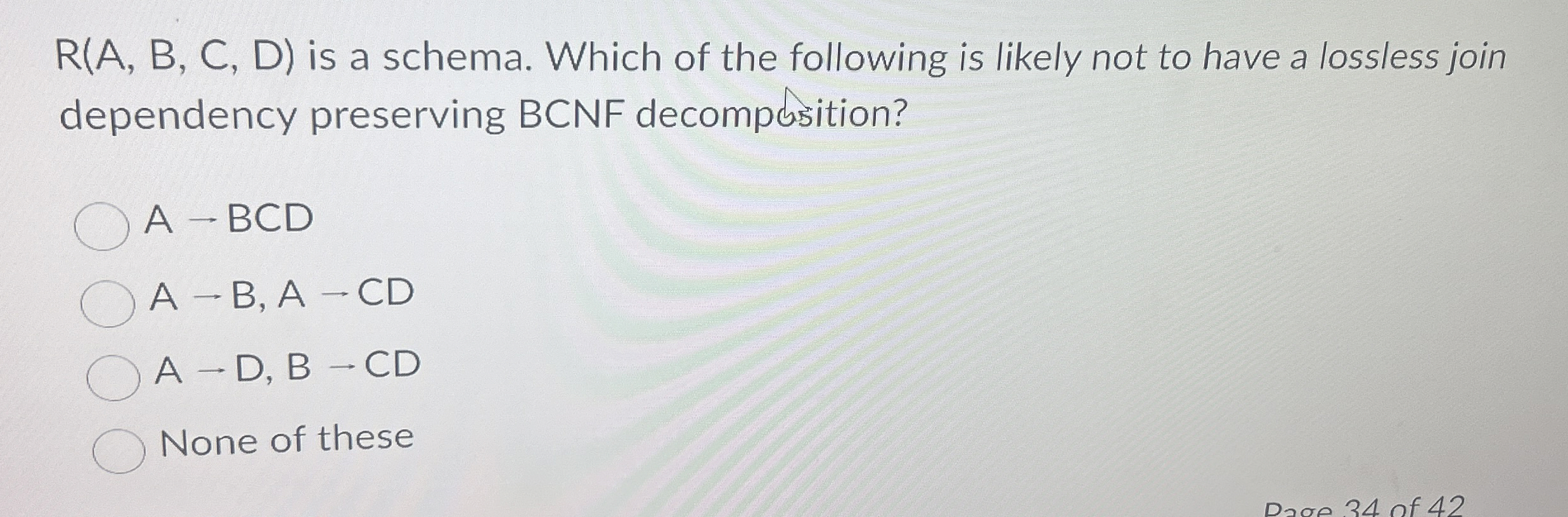 R ( A , B , C , D ) is a schema. Which of the