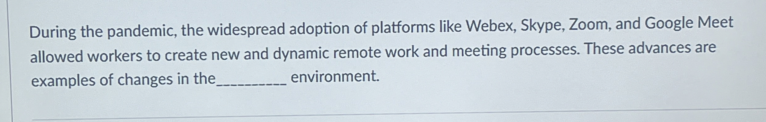 During the pandemic, the widespread adoption of