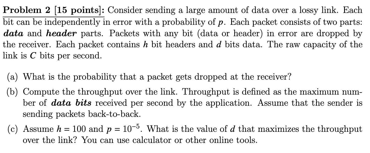 Problem 2 [ 1 5 points ] : Consider sending a