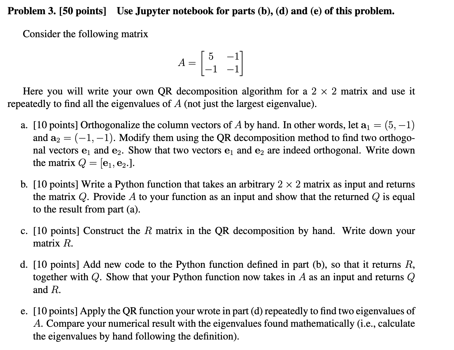 Problem 3 . [ 5 0 points ] Use Jupyter notebook
