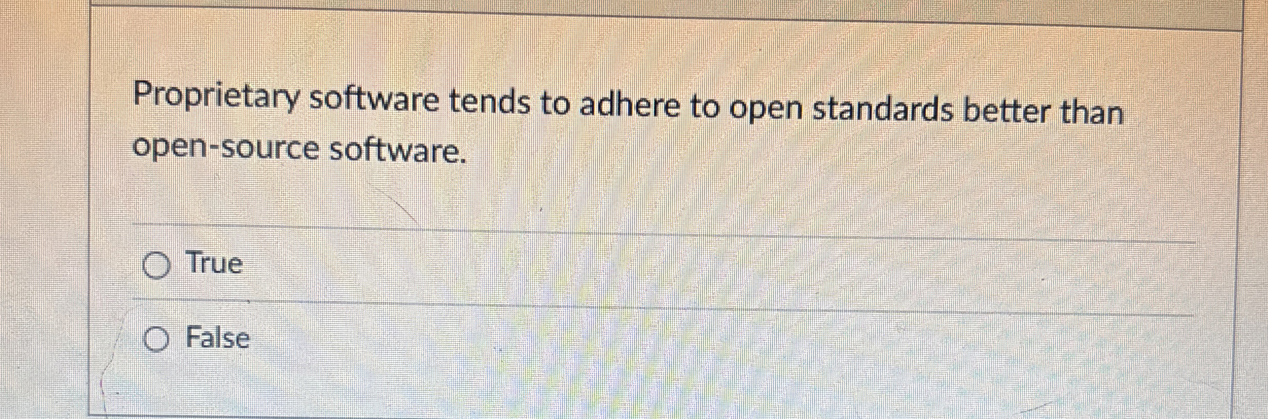 Proprietary software tends to adhere to open