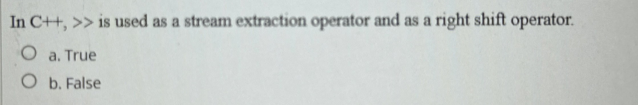 In C + + , is used as a stream extraction