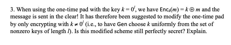 When using the one - time pad with the key k = 0