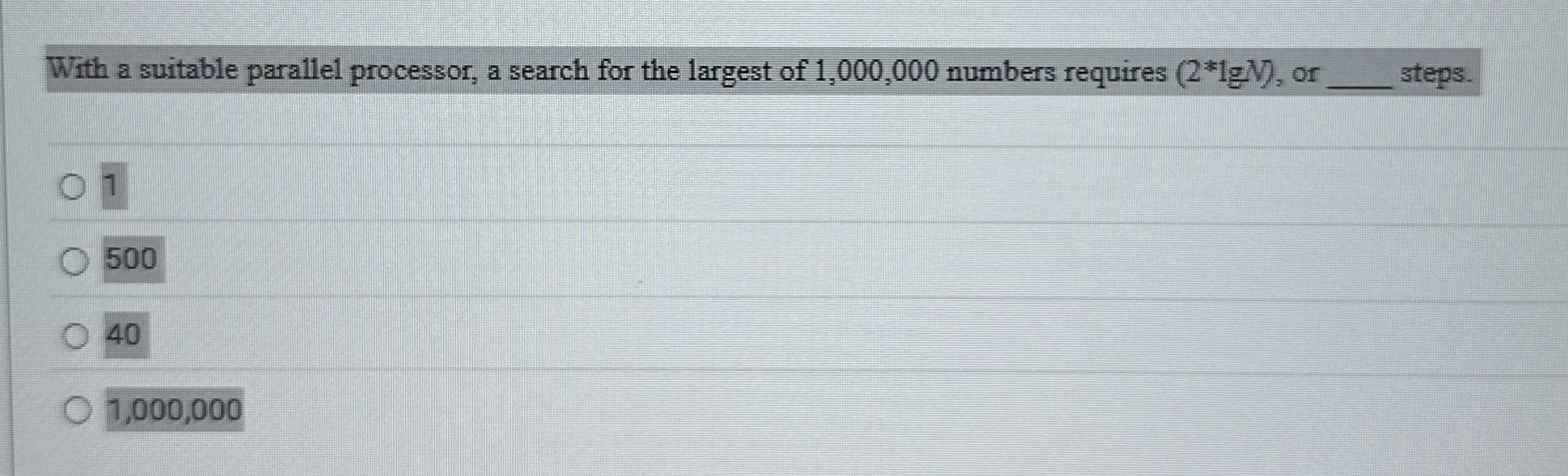 With a suitable parallel processor, a search for