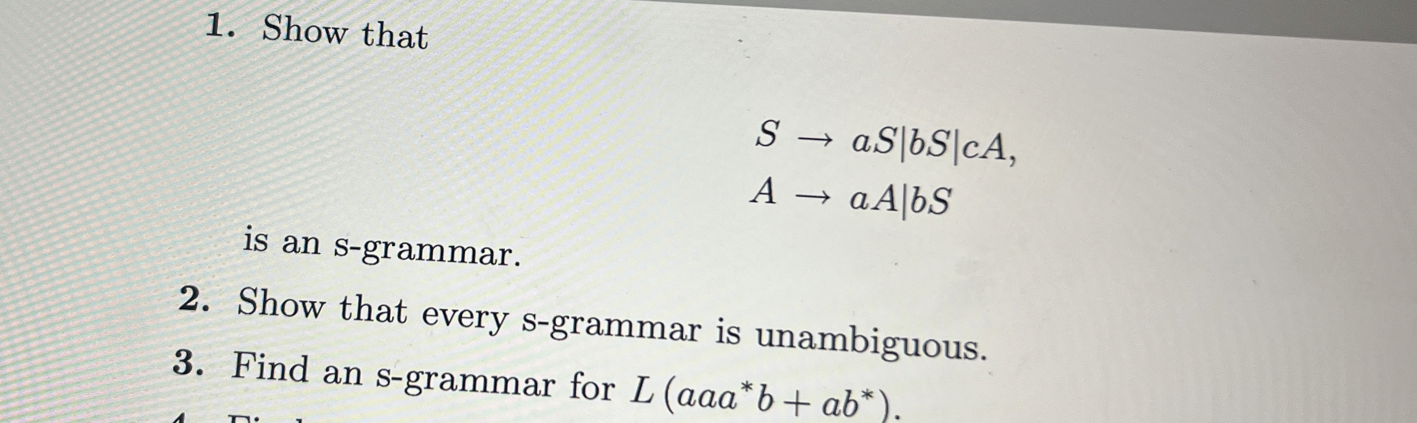 Show that S a S | b S | c A A a A | b S | | is an
