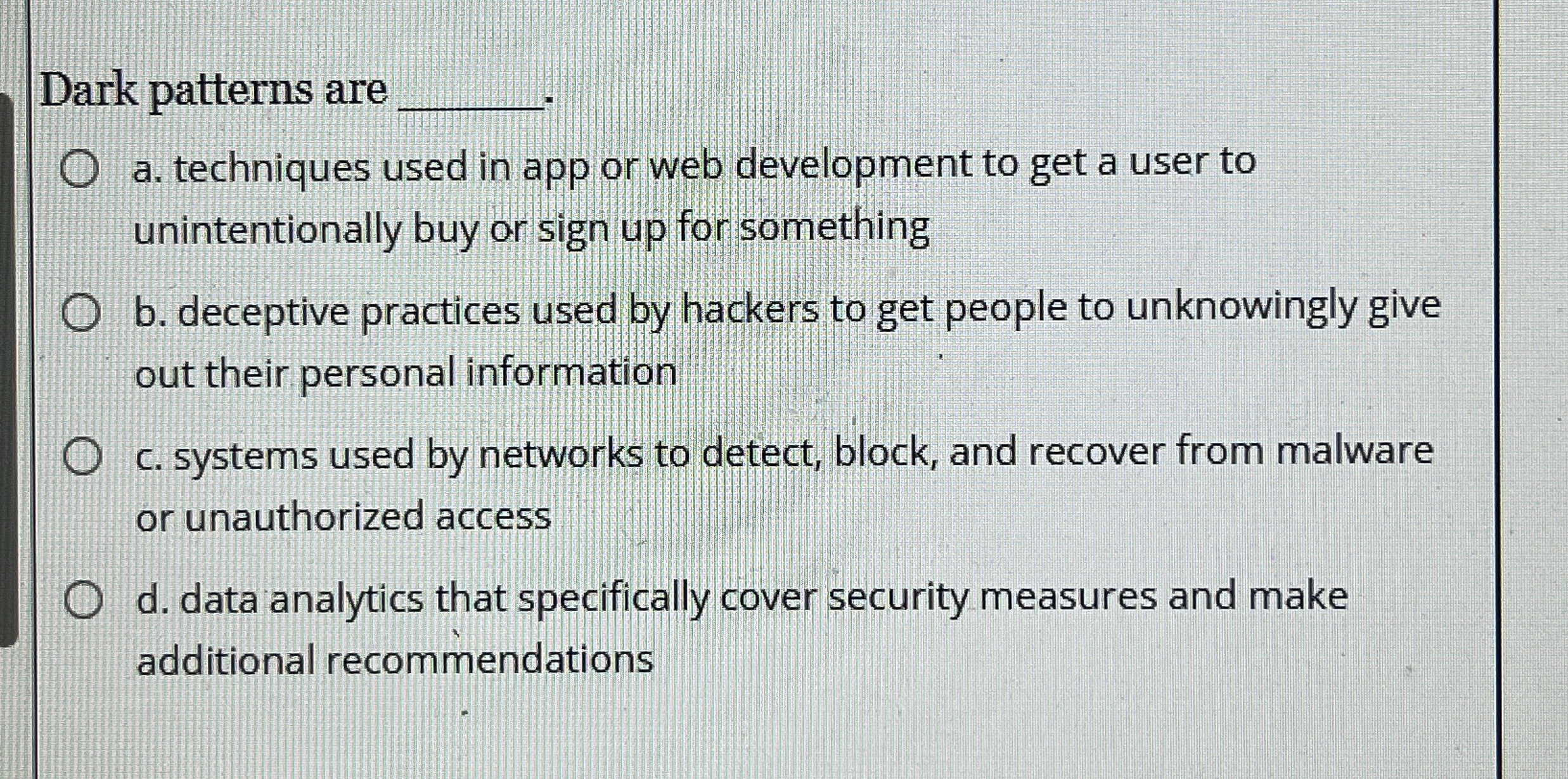 Dark patterns are a . techniques used in app or