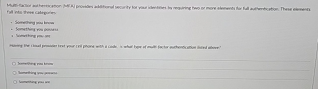 Multi - factor authentication ( MFA ) provides
