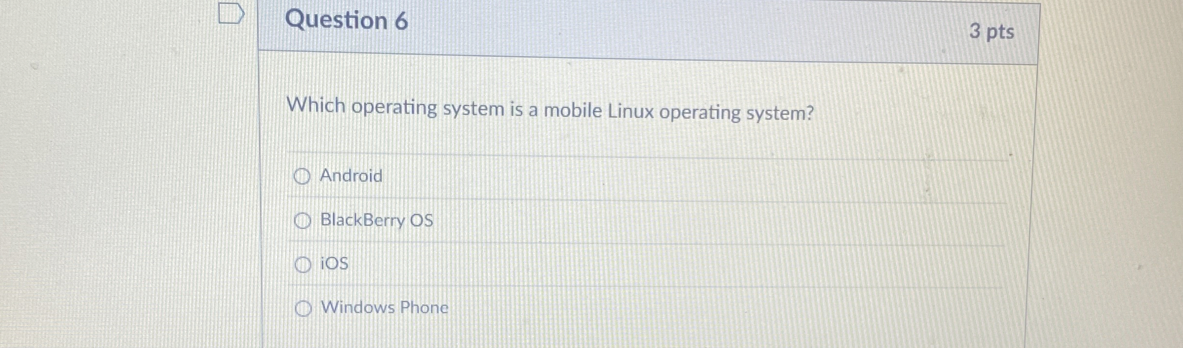 Question 6 Which operating system is a mobile