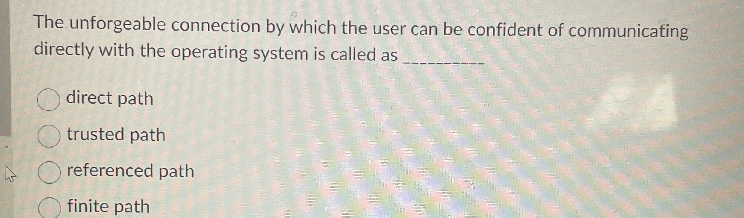 The unforgeable connection by which the user can