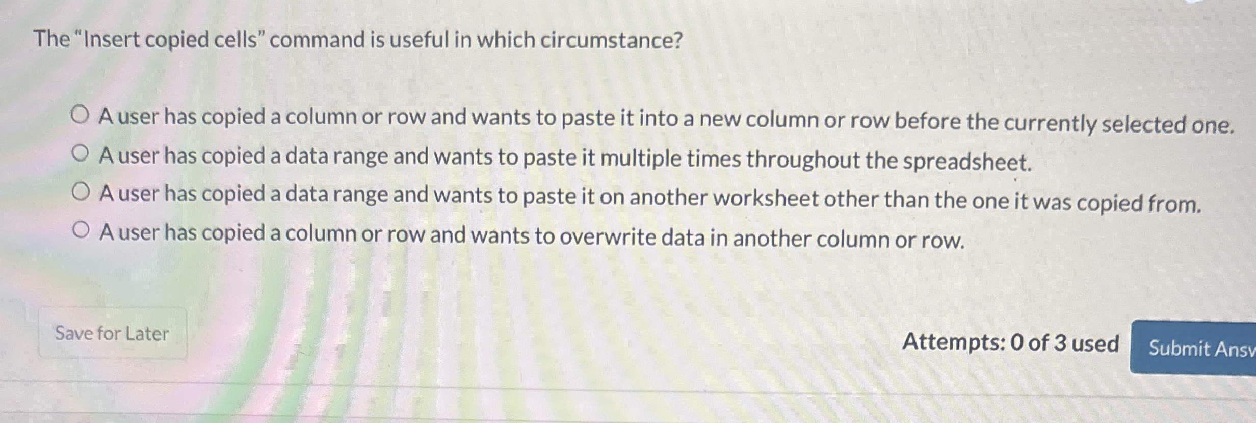 The "Insert copied cells" command is useful in
