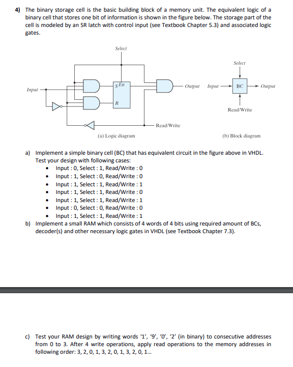 4 ) The binary storage cell is the basic building