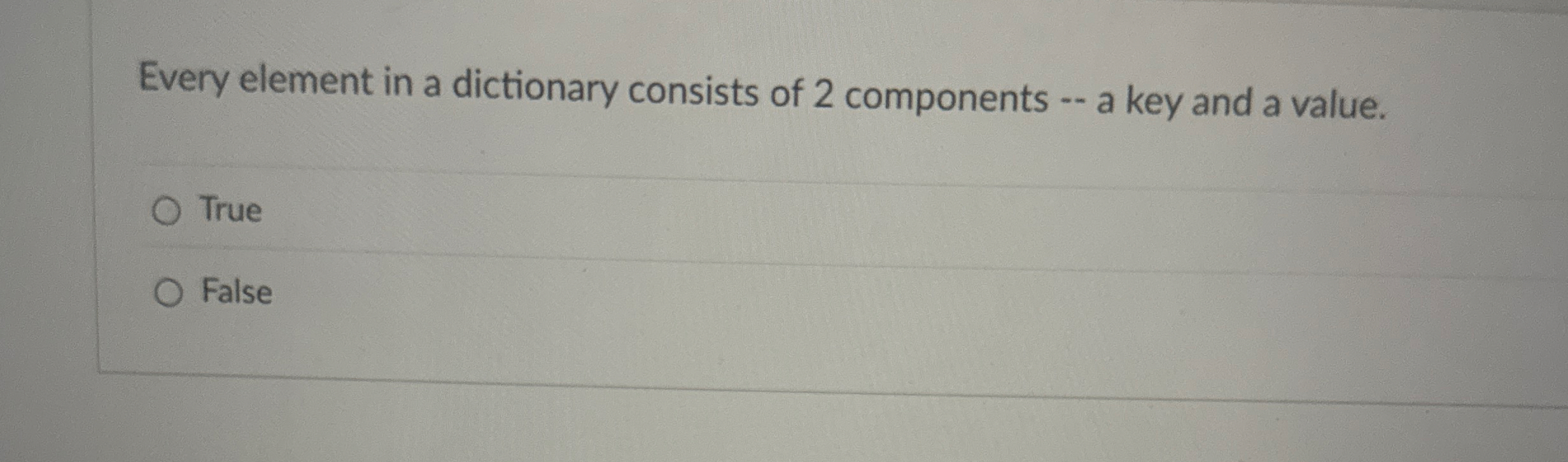 Every element in a dictionary consists of 2