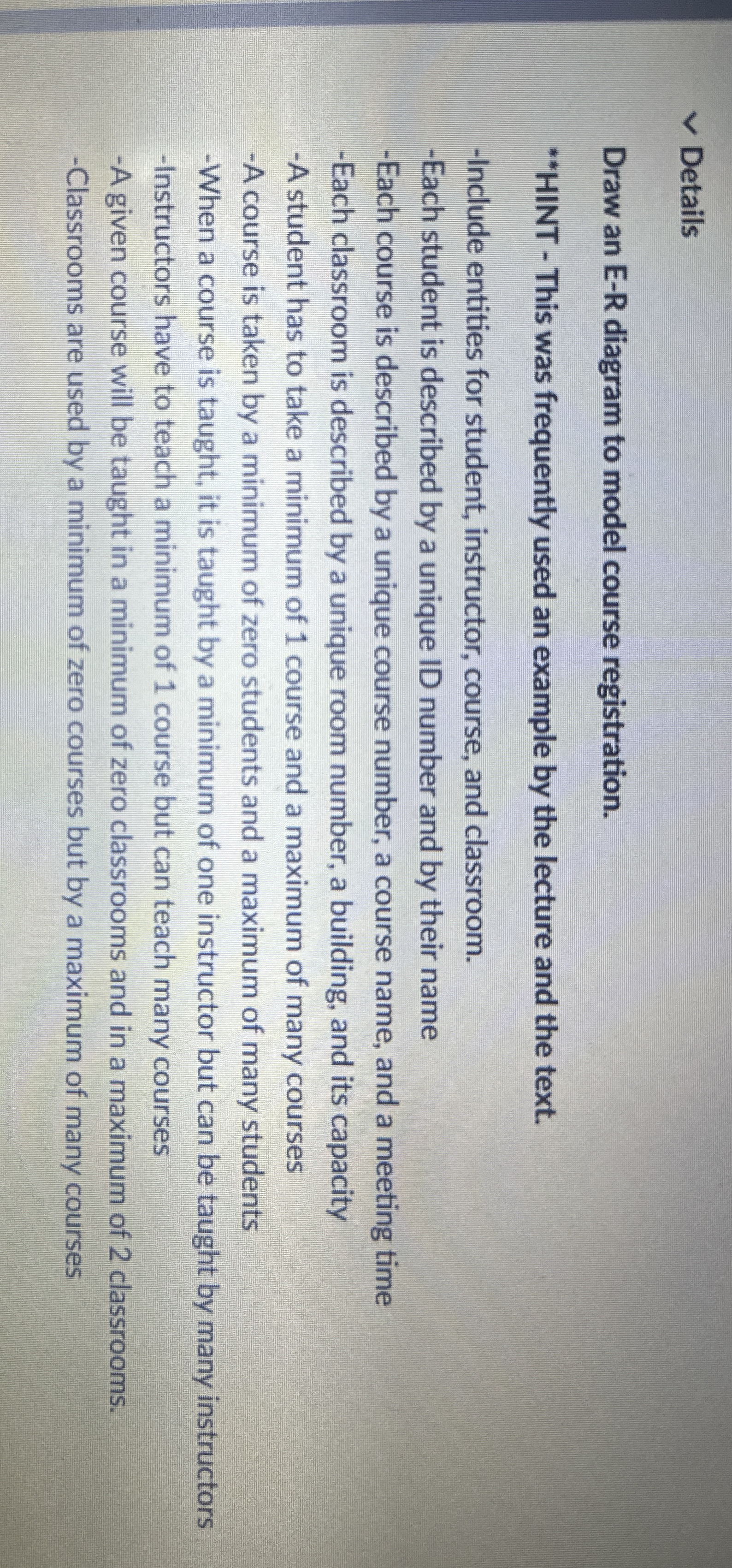 Details Draw an E - R diagram to model course