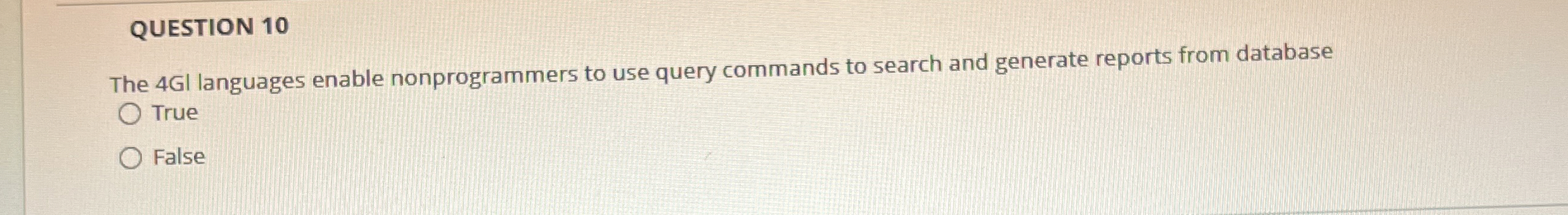 QUESTION 1 0 The 4 Gl languages enable