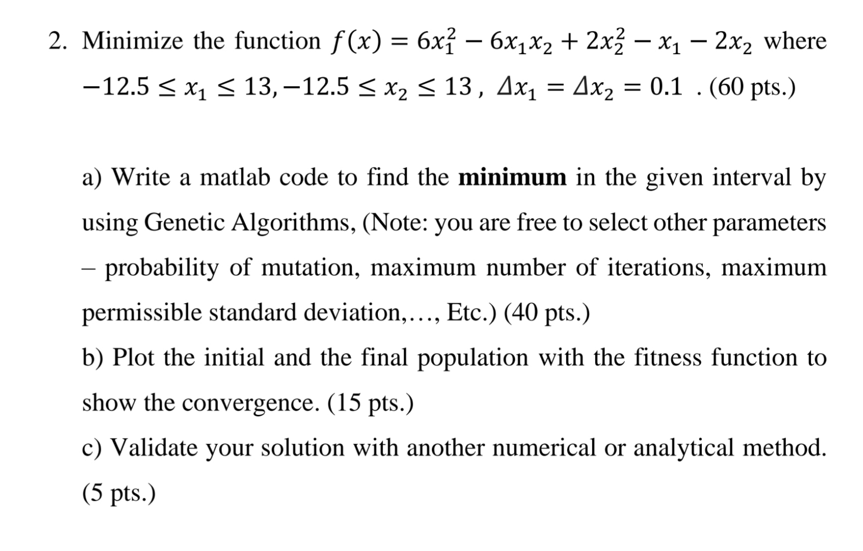 MATHLAB HELP PLS ! Minimize the function f ( x )