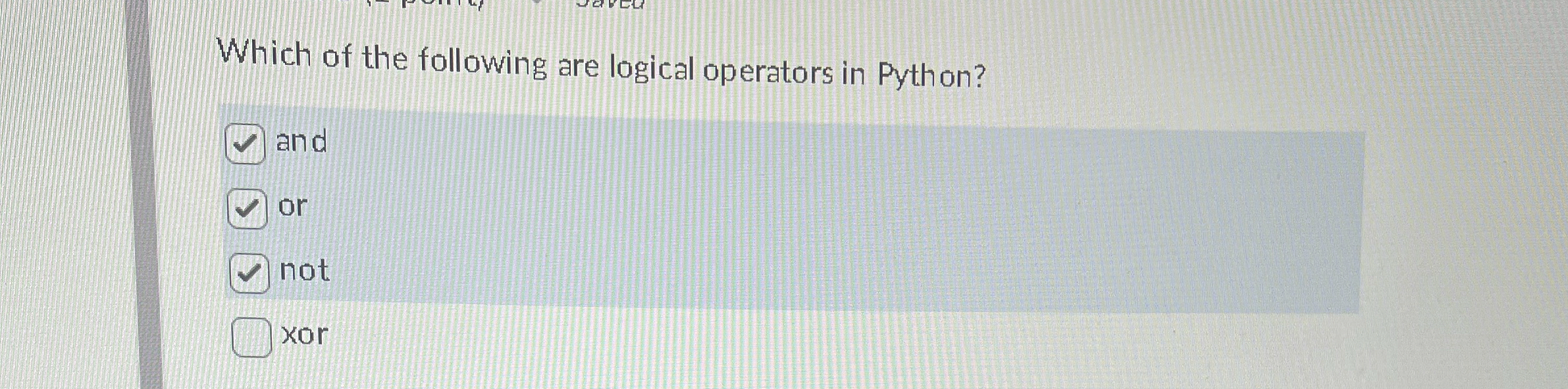 Which of the following are logical operators in