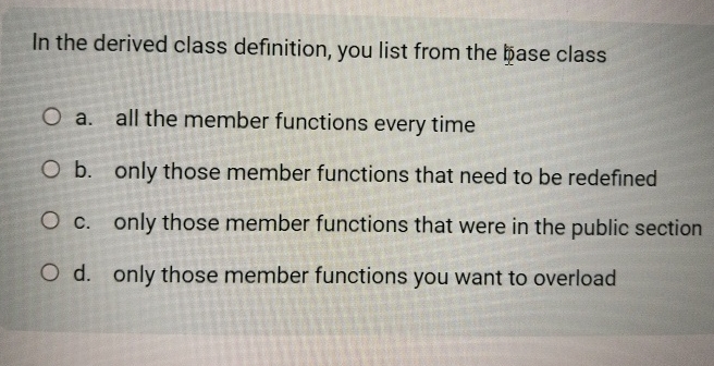 In the derived class definition, you list from