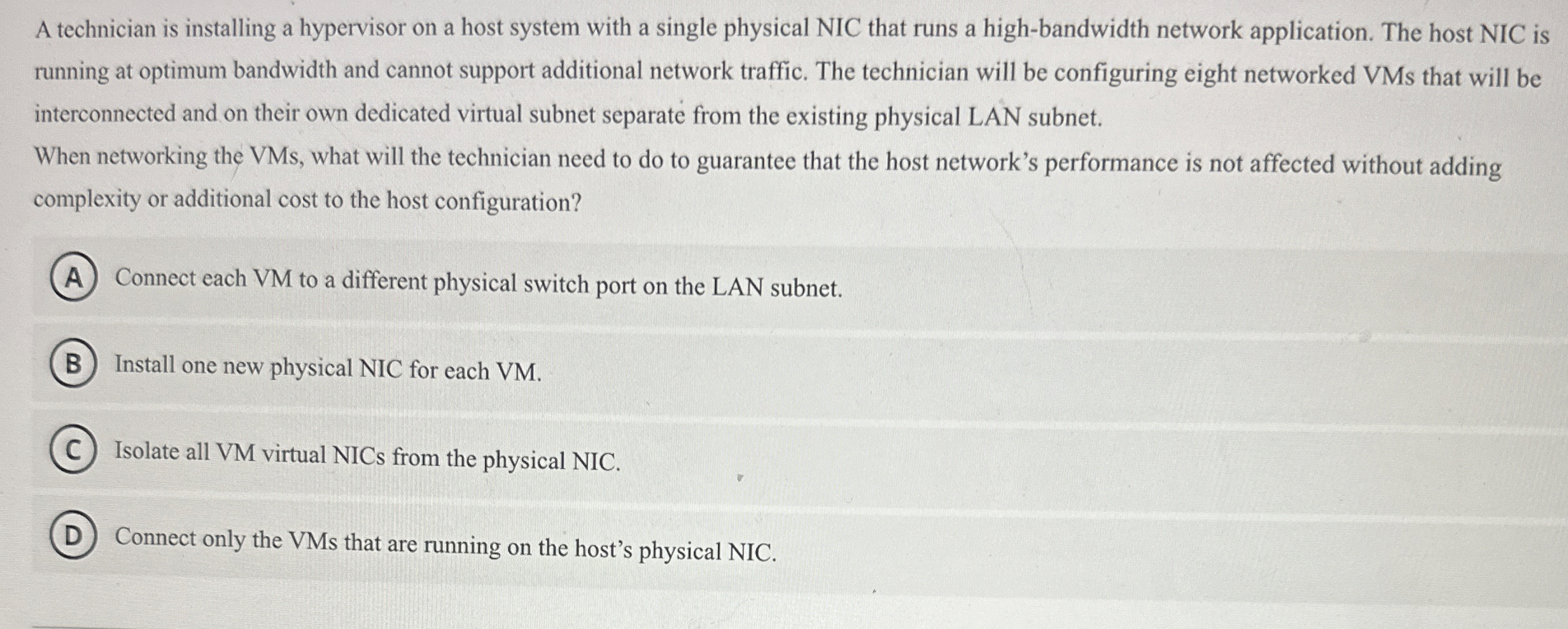 A technician is installing a hypervisor on a host
