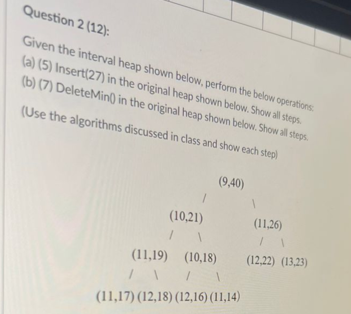 Question 2 ( 1 2 ) : Given the interval heap