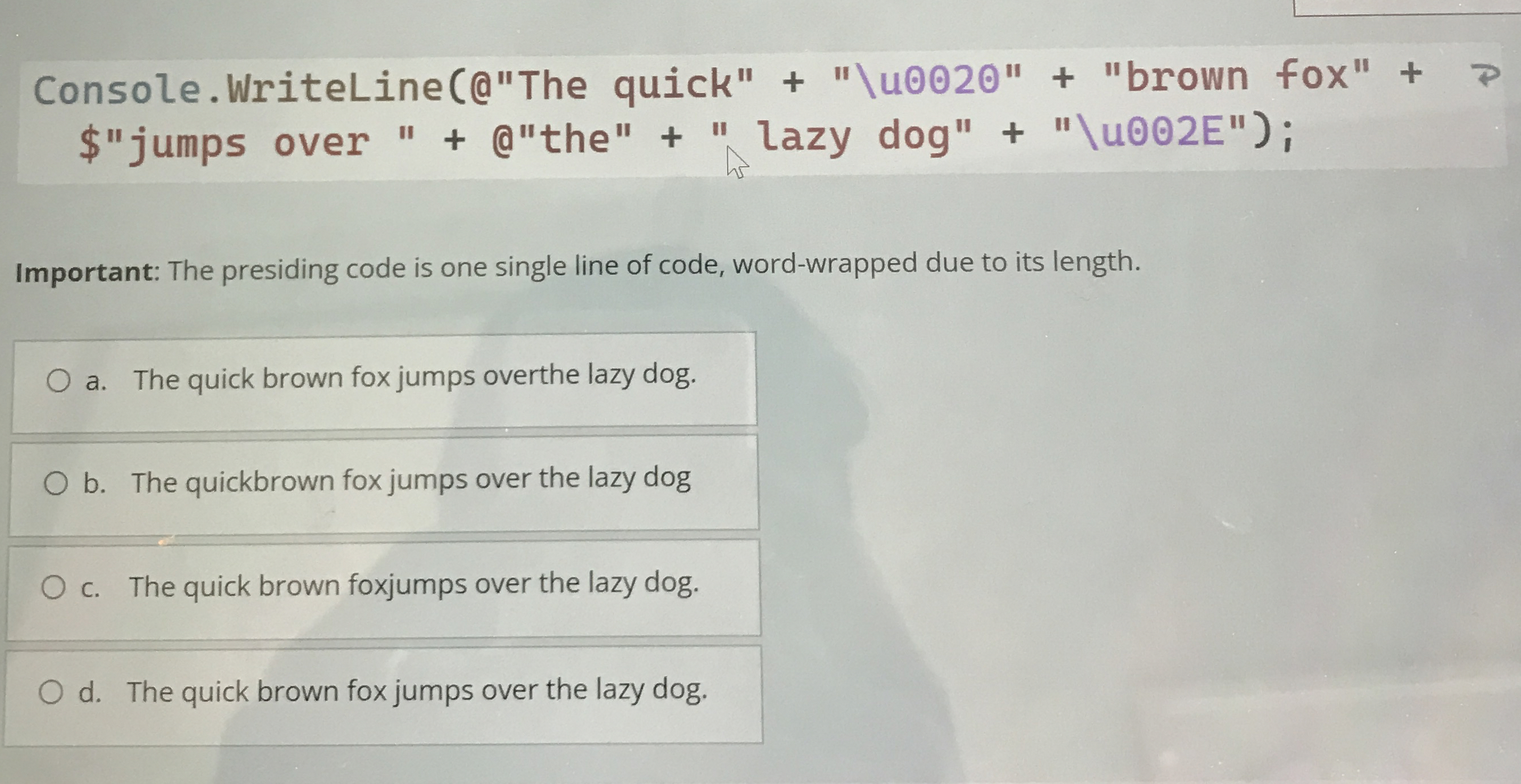 $"jumps over " + @"the" + " lazy dog" + " \ u 0 0