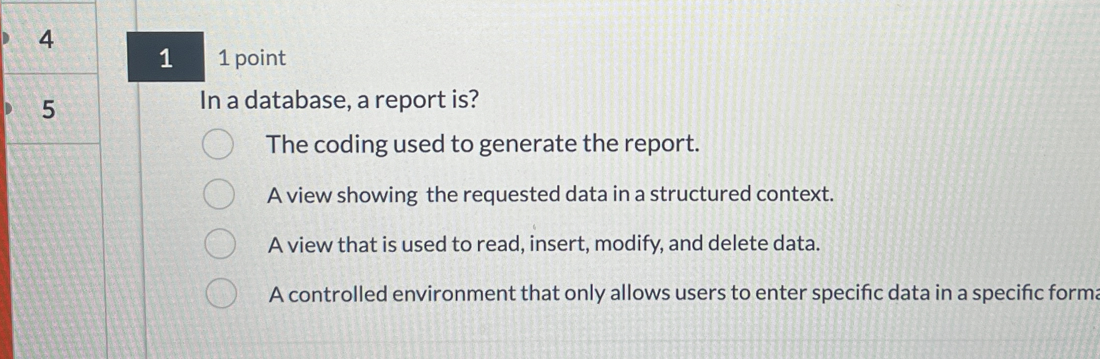 1 1 point In a database, a report is ? The coding