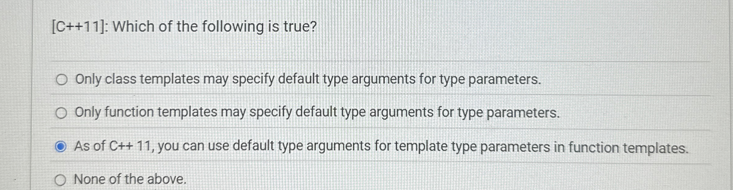 [ C + + 1 1 ] : Which of the following is true?