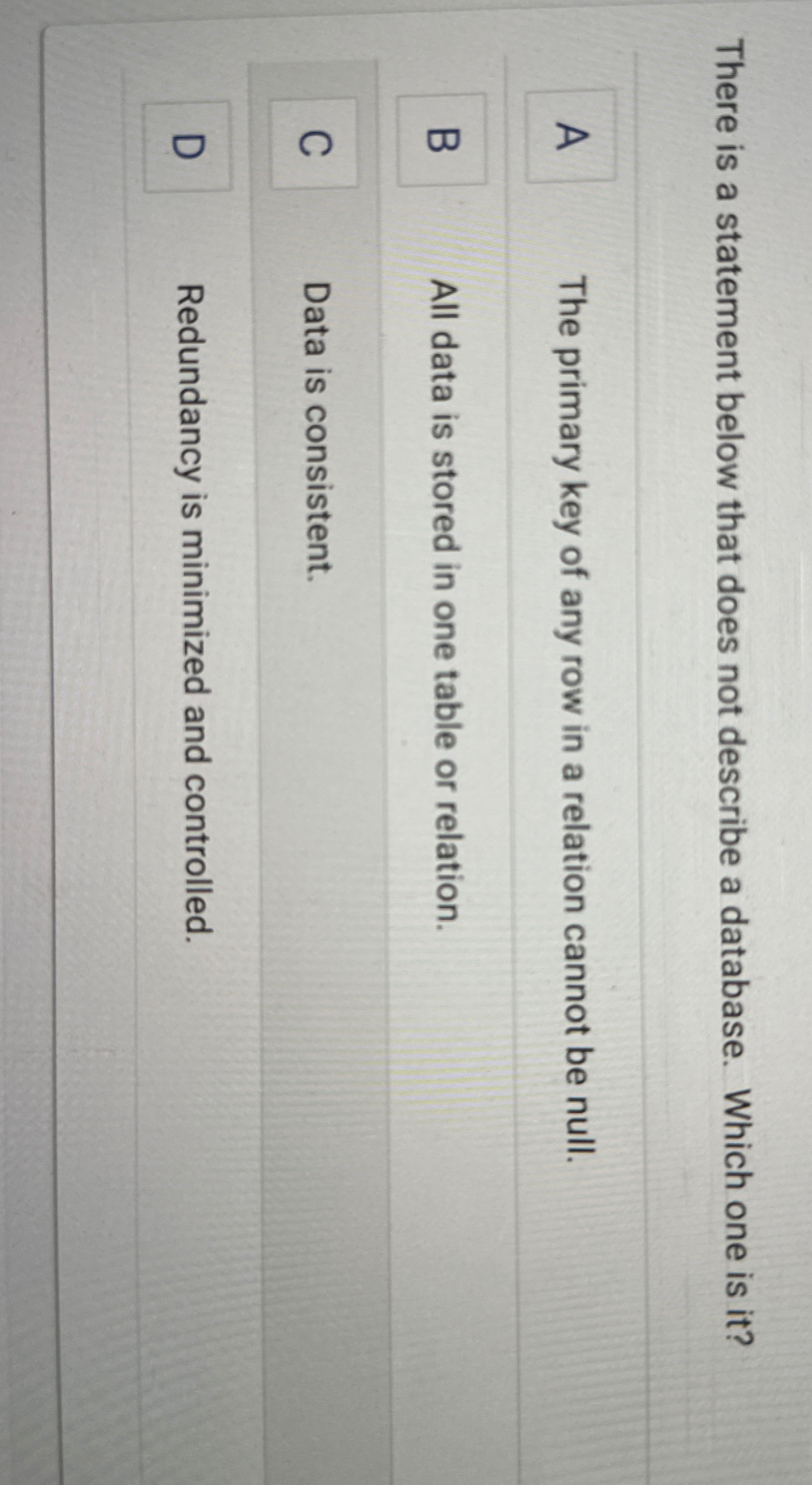 There is a statement below that does not describe