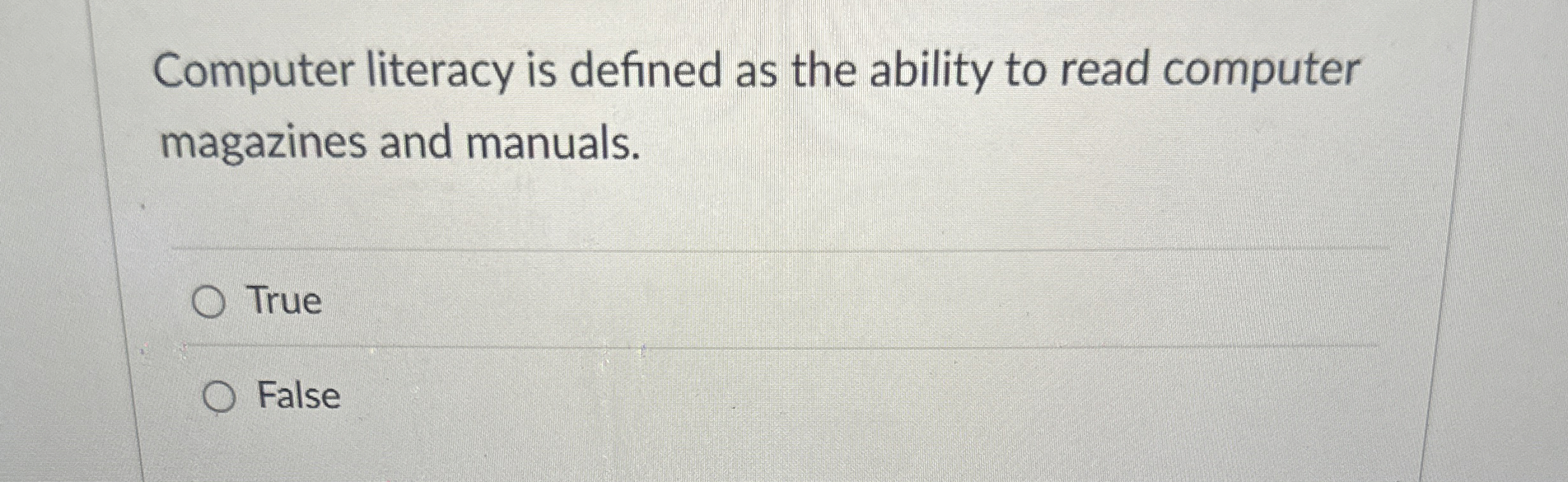 Computer literacy is defined as the ability to