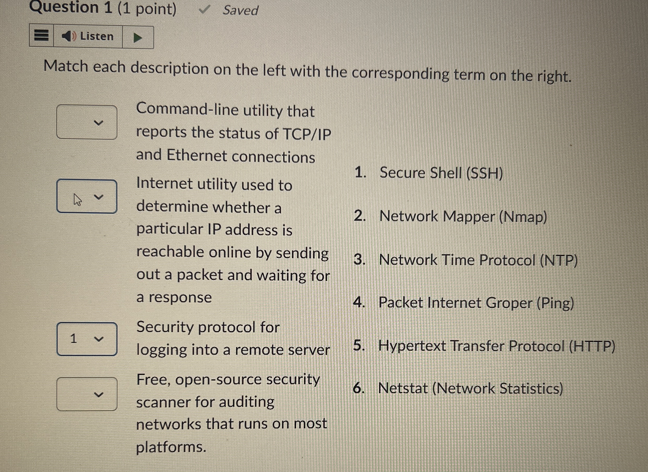 Question 1 ( 1 point ) Saved Match each
