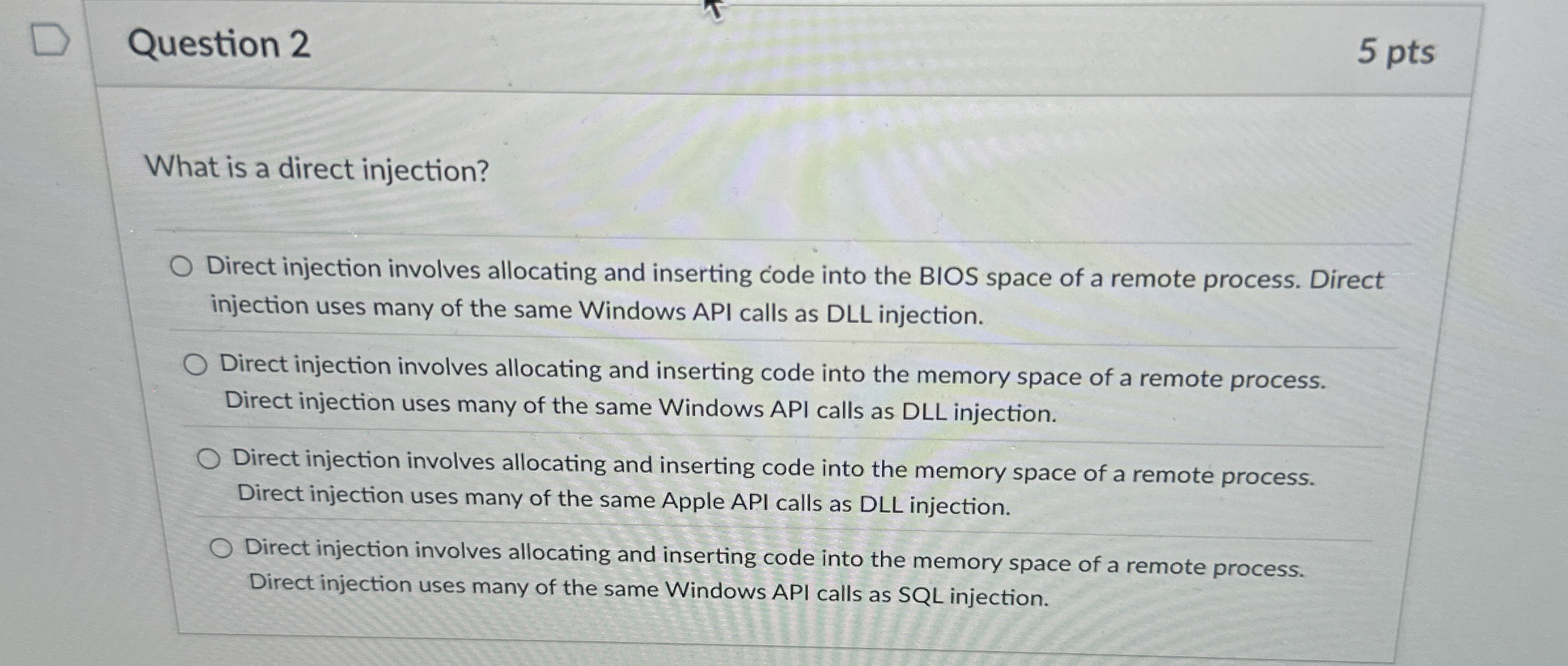 Question 2 5 pts What is a direct injection?