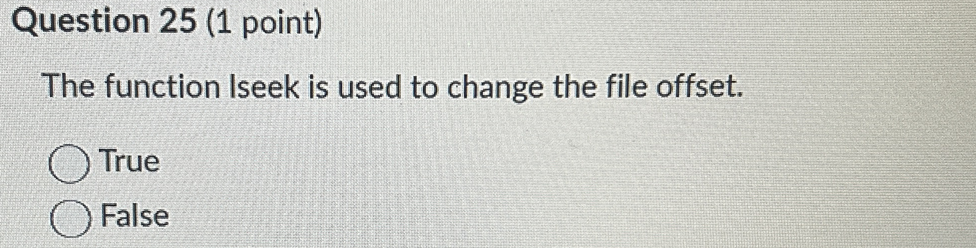 Question 2 5 ( 1 point ) The function Iseek is