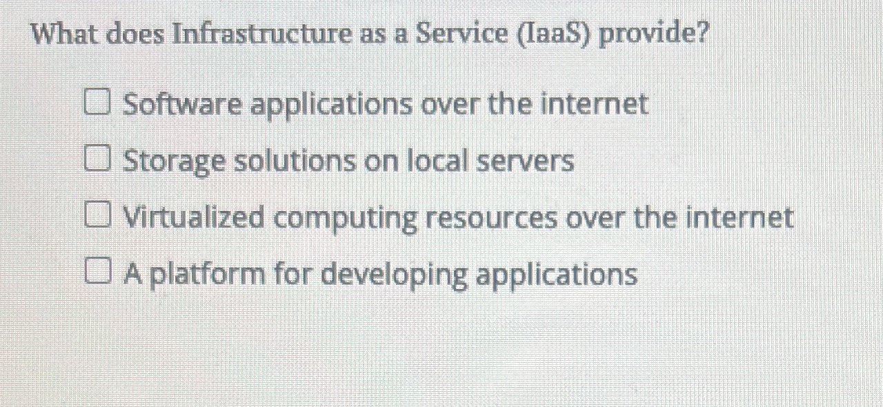 What does Infrastructure as a Service ( IaaS )