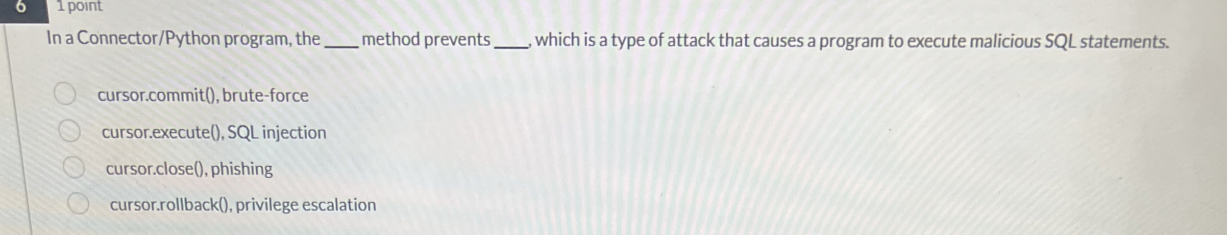 6 1 point In a Connector / Python program, the q