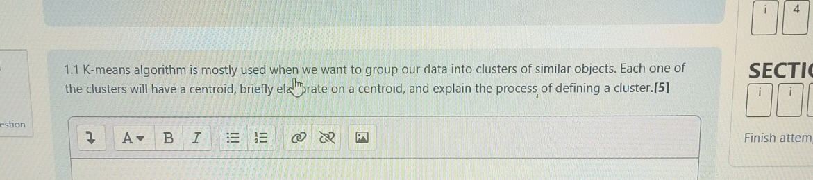 1 . 1 K - means algorithm is mostly used when we