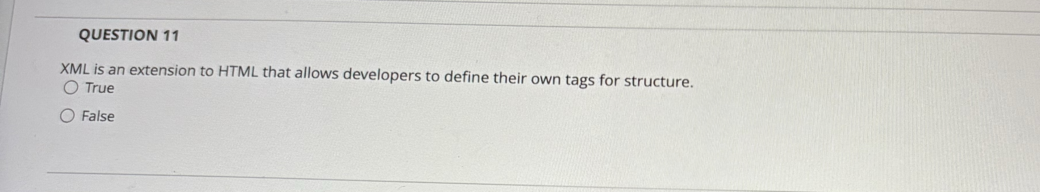 QUESTION 1 1 XML is an extension to HTML that