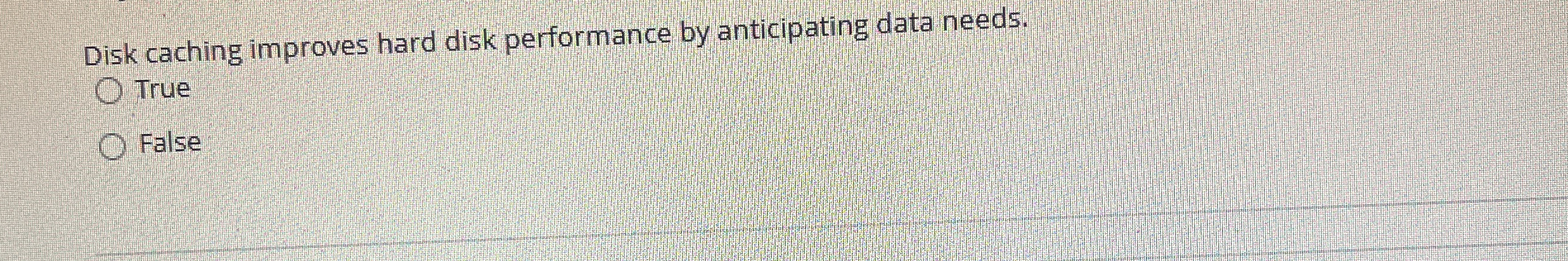 Disk caching improves hard disk performance by