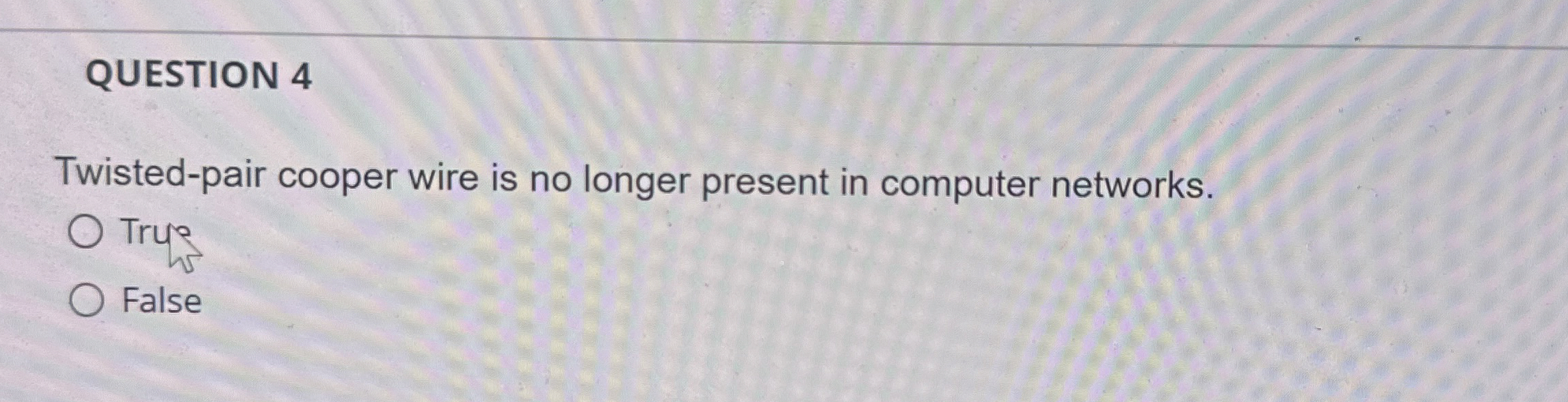 QUESTION 4 Twisted - pair cooper wire is no