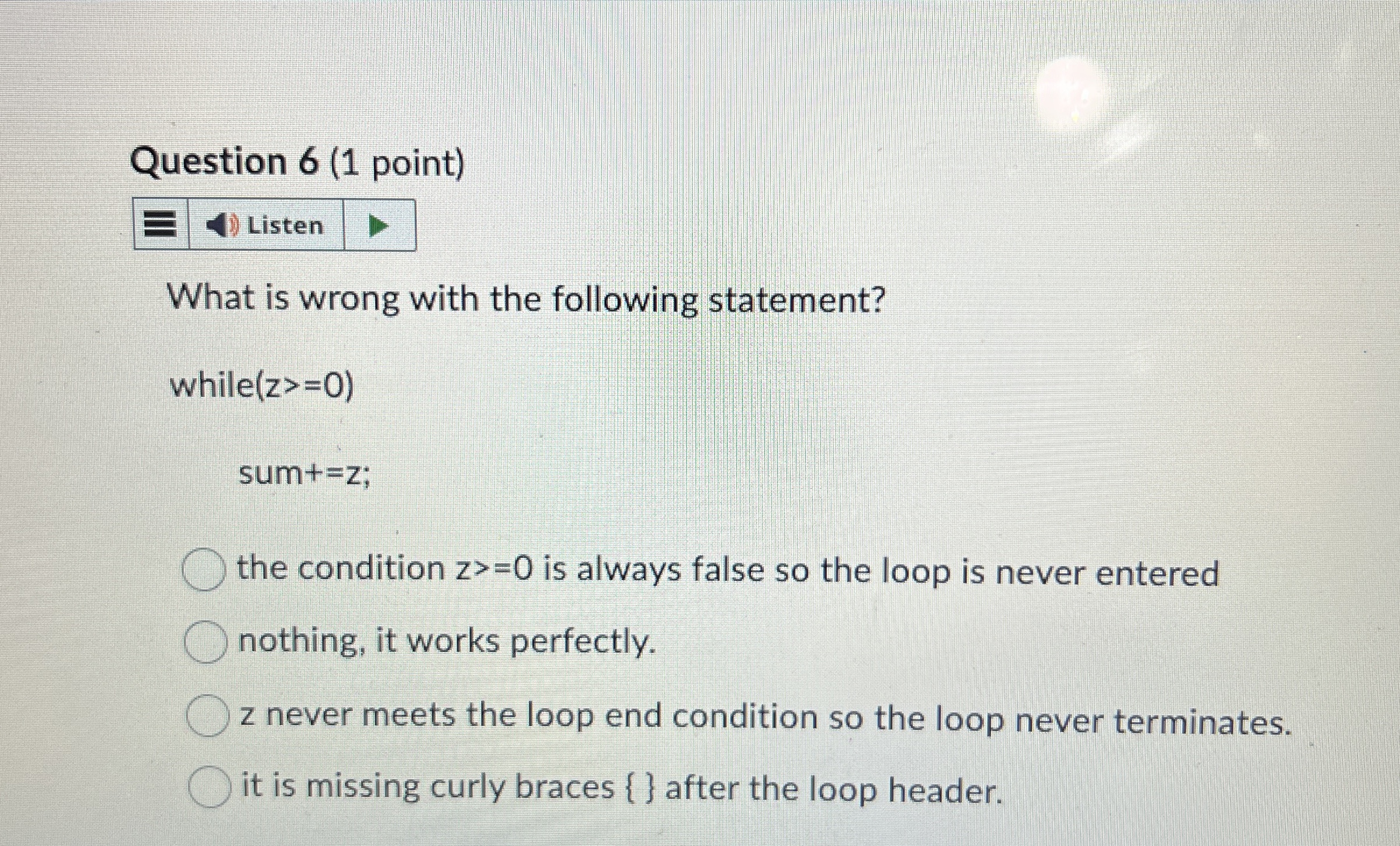 Question 6 ( 1 point ) What is wrong with the