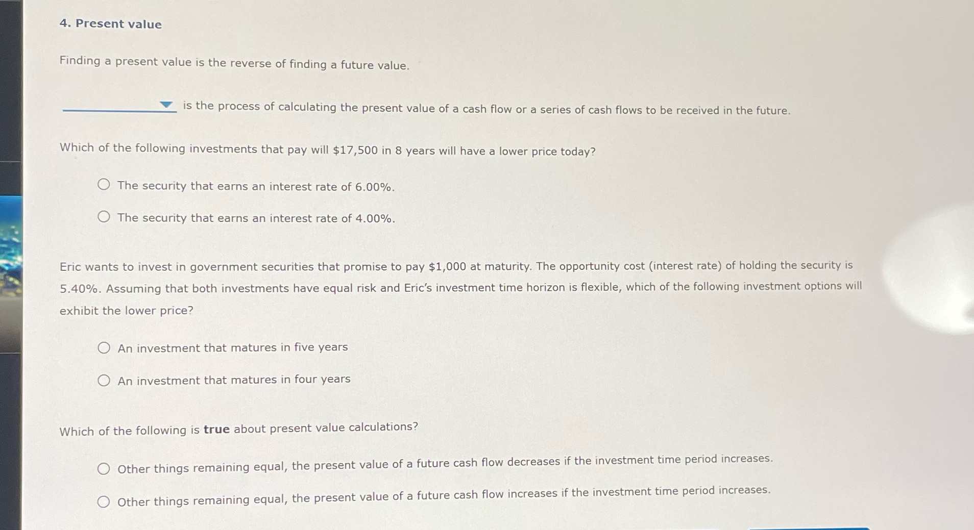 4. Present value Finding a present value is the