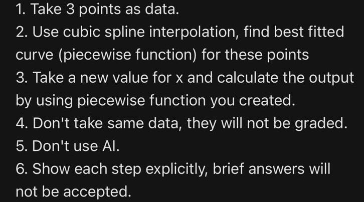 Take 3 points as data. Use cubic spline