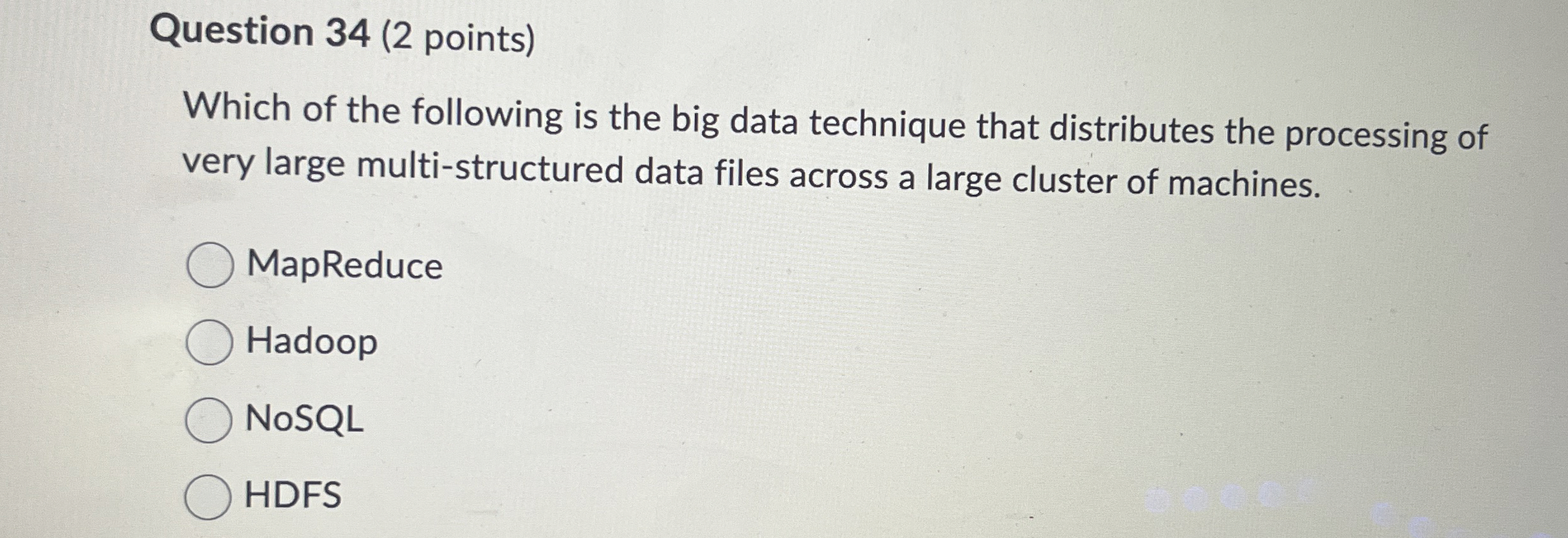Question 3 4 ( 2 points ) Which of the following