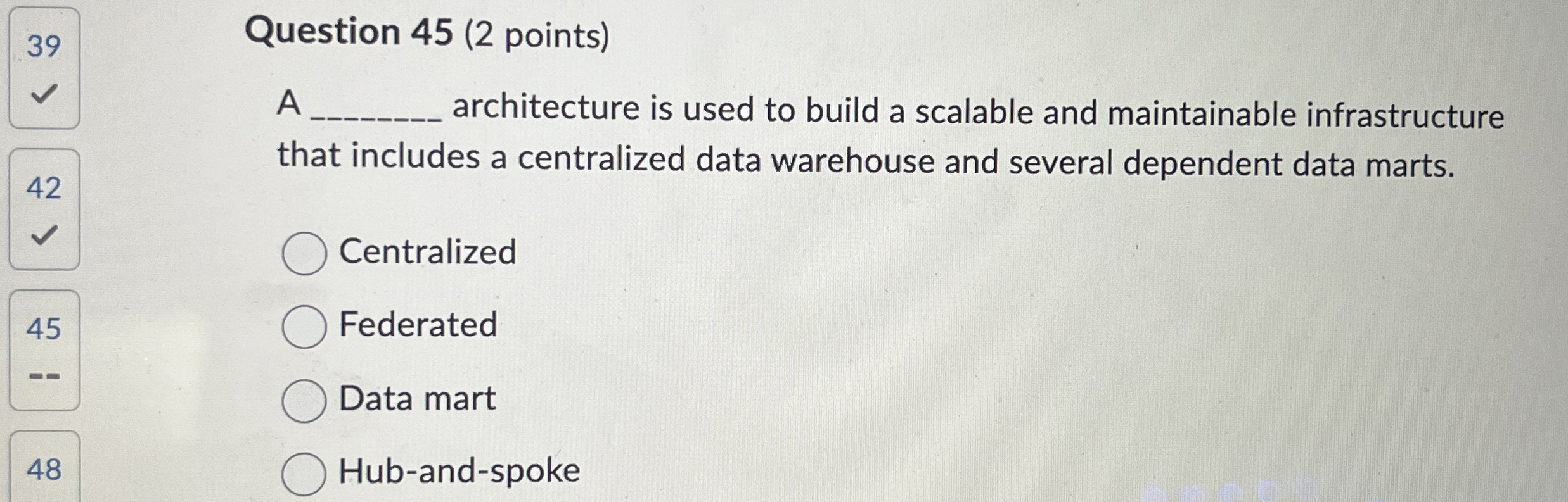 Question 4 5 ( 2 points ) A architecture is used