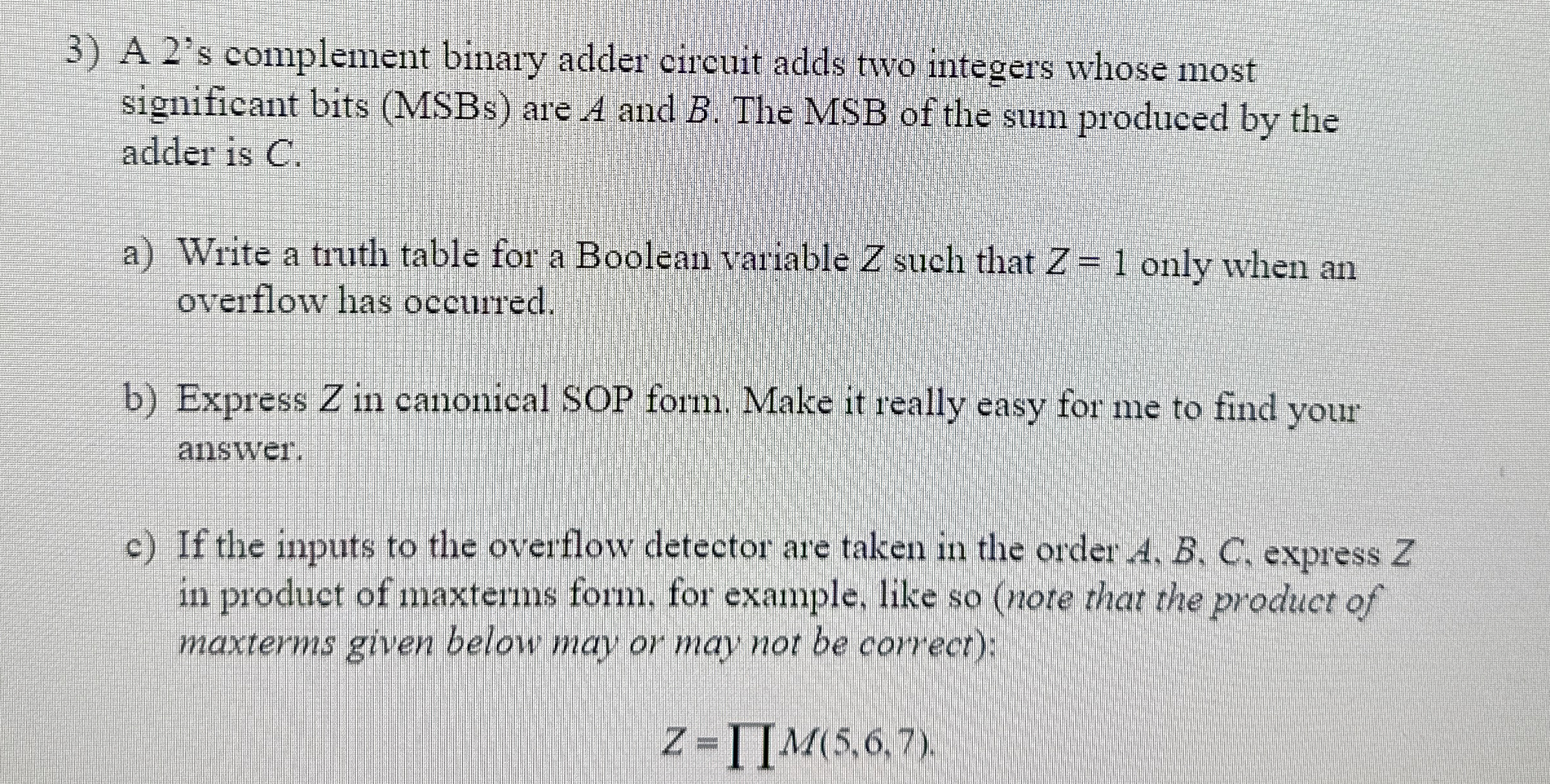 A 2 ' s complement binary adder circuit adds two