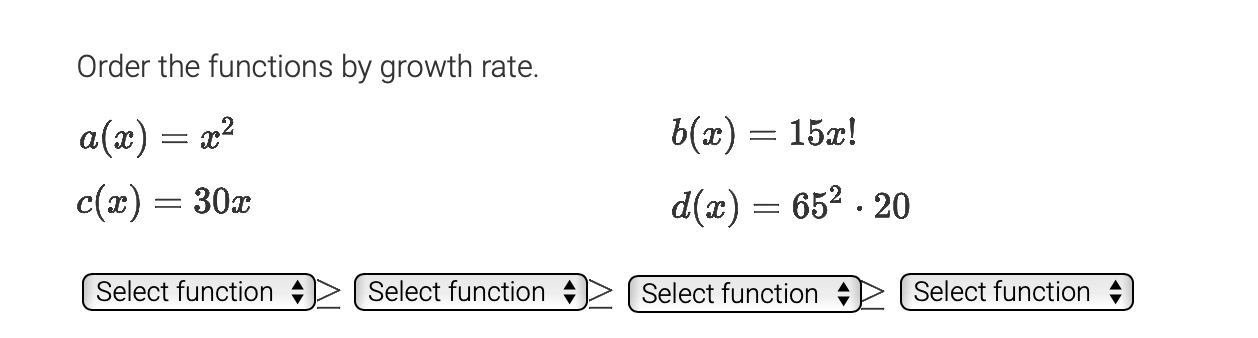 Order the functions by growth rate. a ( x ) = x ^