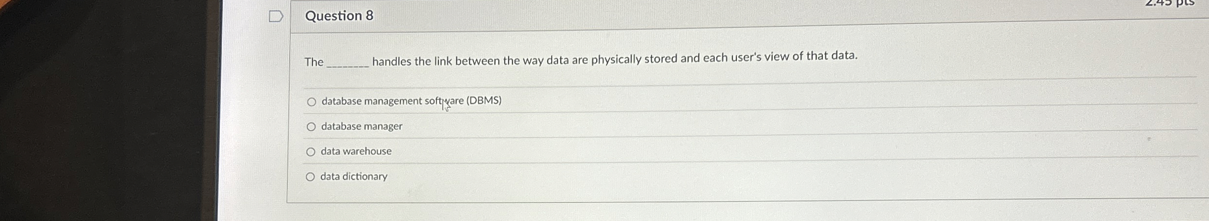 Question 8 The handles the link between the way
