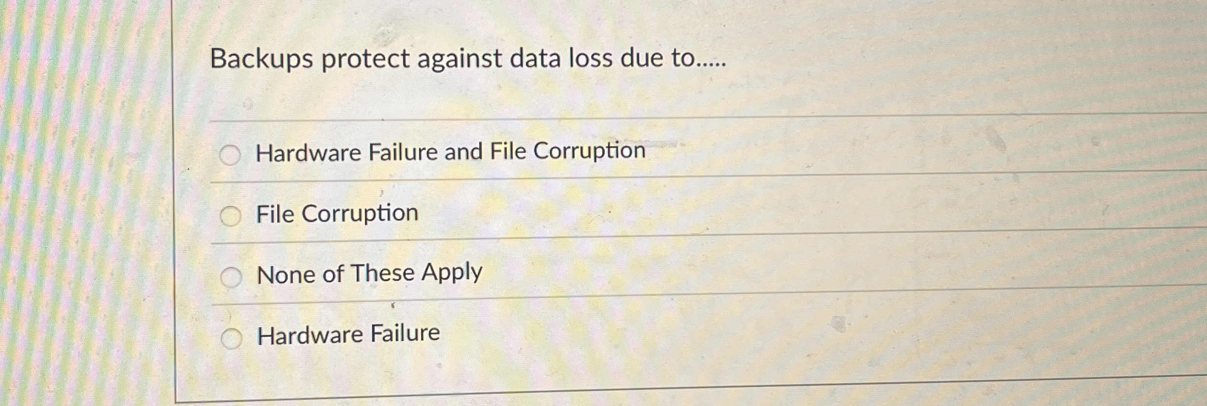 Backups protect against data loss due to . . . .