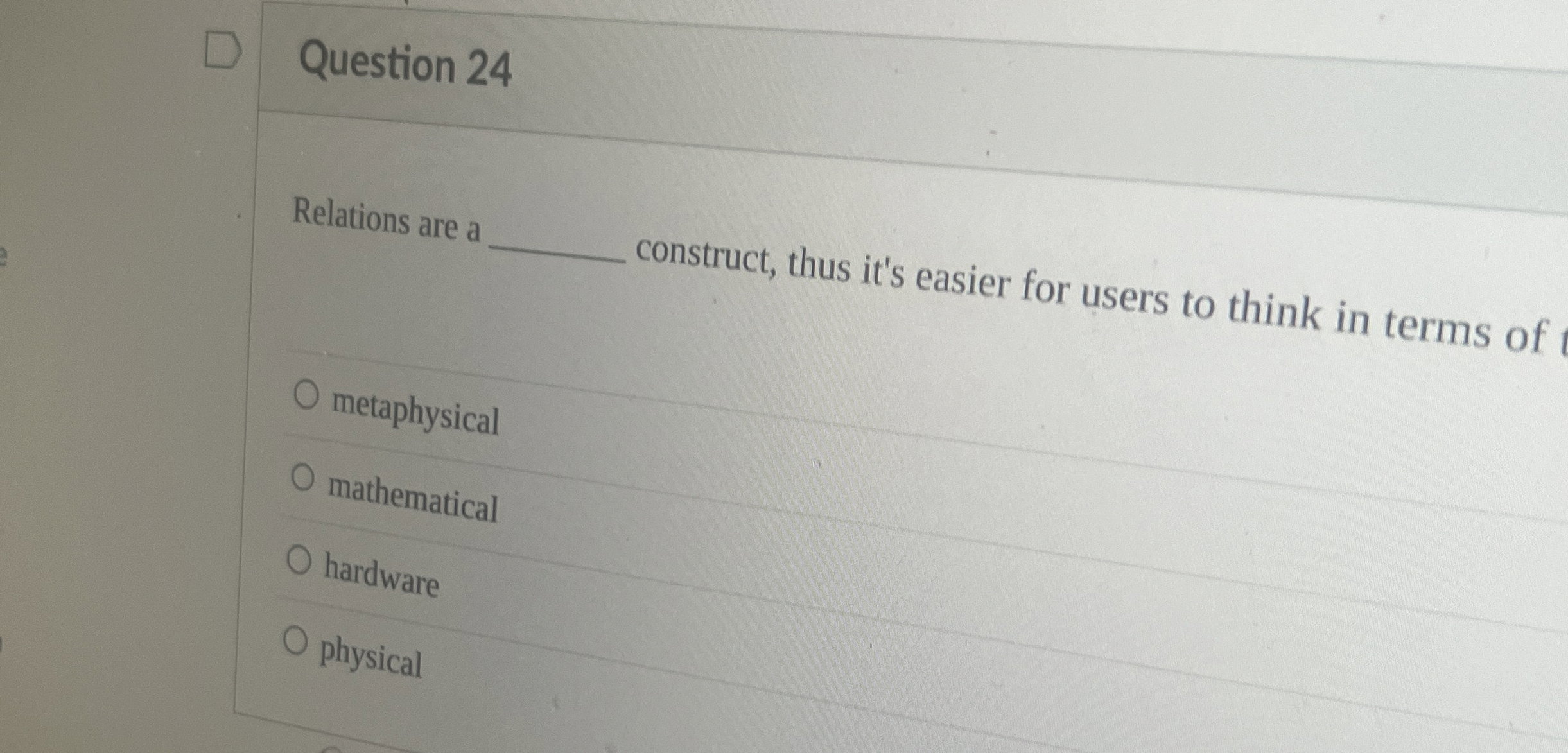 Question 2 4 Relations are a construct, thus it's