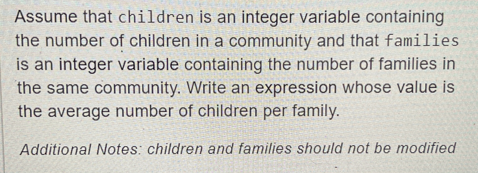 Assume that children is an integer variable
