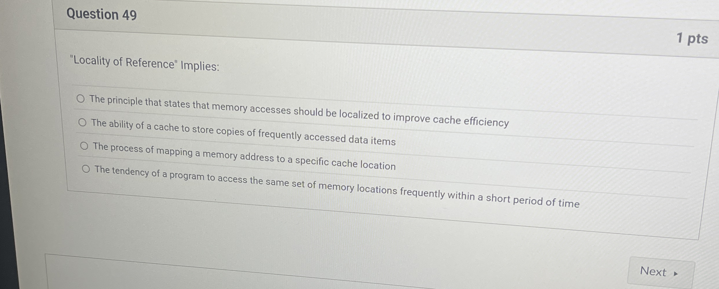 Question 4 9 "Locality of Reference" Implies: The