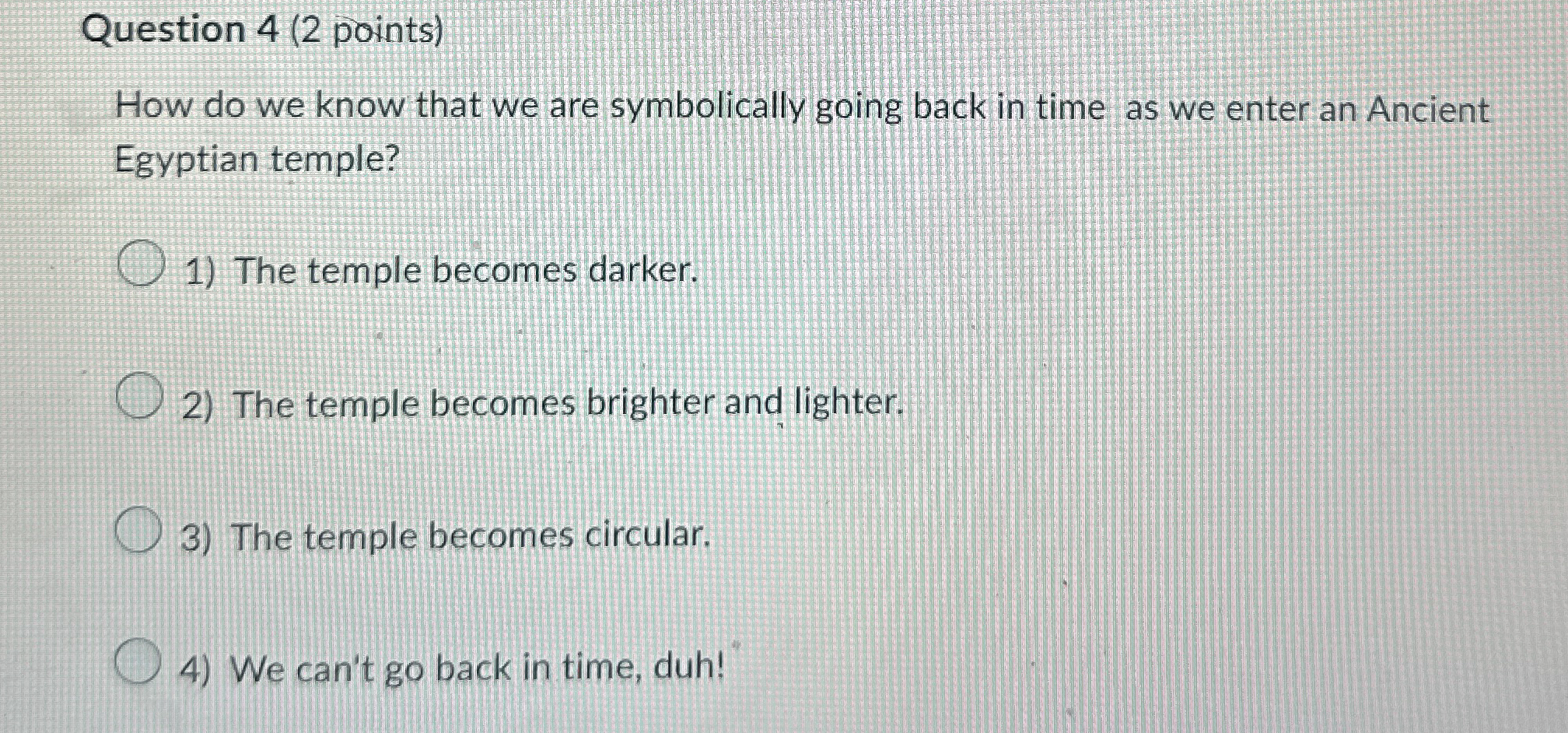 Question 4 ( 2 points ) How do we know that we